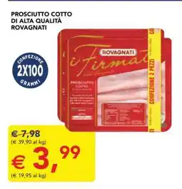 Esselunga PROSCIUTTO COTTO DI ALTA QUALITÀ ROVAGNATI offerta