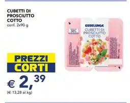 Esselunga CUBETTI DI PROSCIUTTO COTTO offerta