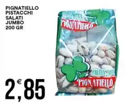 Vantaggio Cash&Carry Pignatiello pistacchi salati jumbo offerta