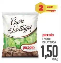 Supermercati Piccolo Piccolo i cuori di lattuga offerta