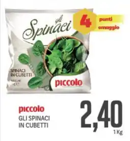 Supermercati Piccolo Piccolo gli spinaci in cubetti offerta