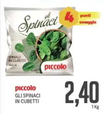 Supermercati Piccolo Piccolo gli spinaci in cubetti offerta