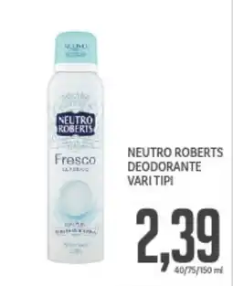 Supermercati Piccolo Neutro roberts deodorante vari tipi offerta