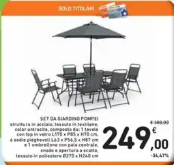 Spazio Conad Set da giardino pompei struttura in acciaio, tessuto in textilene, color antracite, composto da: 1 tavolo con top in vetro offerta