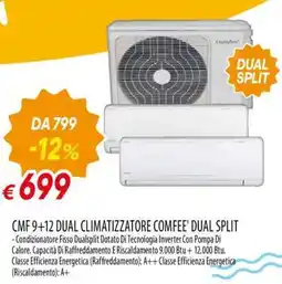 Famila CMF 9+12 DUAL CLIMATIZZATORE COMFEE' DUAL SPLIT offerta