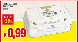 Famila PRIMO SALE CON PISTACCHIO offerta
