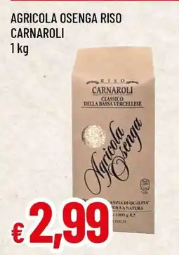 Famila AGRICOLA OSENGA RISO CARNAROLI offerta