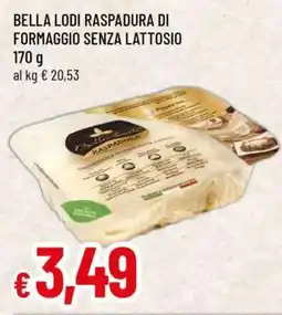 Famila BELLA LODI RASPADURA DI FORMAGGIO SENZA LATTOSIO offerta
