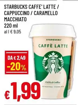 Famila STARBUCKS CAFFE' LATTE / CAPPUCCINO / CARAMELLO MACCHIATO offerta