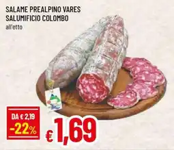 Famila SALAME PREALPINO VARES SALUMIFICIO COLOMBO offerta