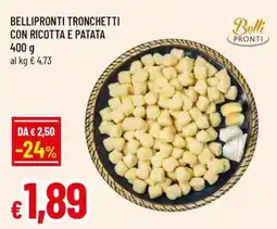 Famila BELLIPRONTI TRONCHETTI CON RICOTTA E PATATA offerta