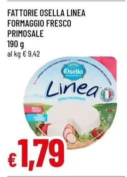 Famila Fattorie Osella Linea Formaggio Fresco Primosale offerta