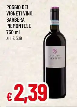 Famila POGGIO DEI VIGNETI VINO BARBERA PIEMONTESE offerta
