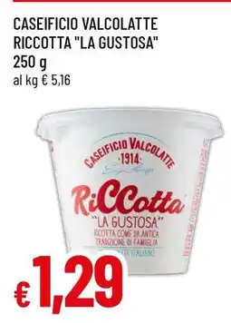 Famila CASEIFICIO VALCOLATTE RICOTTA LA GUSTOSA offerta