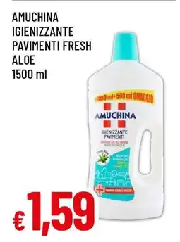 Famila AMUCHINA IGIENIZZANTE PAVIMENTI FRESH ALOE 1500 ml offerta