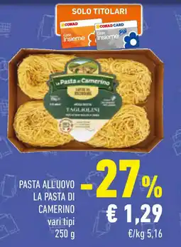 Conad Pasta all'uovo LA PASTA DI CAMERINO offerta
