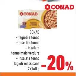 Conad Superstore Conad - fagioli e tonno - piselli e tonno - insalata tonno mais verdure - insalata tonno fagioli messicana offerta