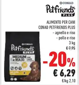 Conad Superstore Alimento per cani conad petfriends plus - agnello e riso - pollo e riso offerta