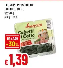 Famila LEONCINI PROSCIUTTO COTTO CUBETTI offerta