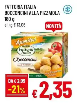 Famila FATTORIA ITALIA BOCCONCINI ALLA PIZZAIOLA offerta