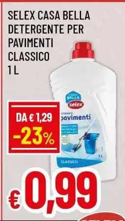 Famila SELEX CASA BELLA DETERGENTE PER PAVIMENTI CLASSICO 1 L offerta