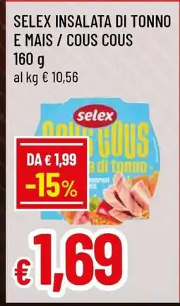Famila SELEX INSALATA DI TONNO E MAIS / COUS COUS offerta