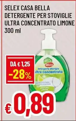 Famila SELEX CASA BELLA DETERGENTE PER STOVIGLIE ULTRA CONCENTRATO LIMONE offerta