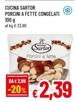 Famila CUCINA SARTOR PORCINI A FETTE CONGELATI offerta