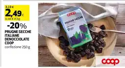 Coop PRUGNE SECCHE ITALIANE DENOCIOCIOLATE COOP offerta