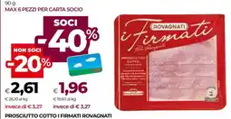 Coop PROSCIUTTO COTTO I FIRMATI ROVAGNATI offerta