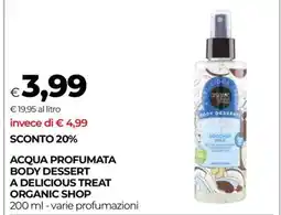 Coop ACQUA PROFUMATA BODY DESSERT A DELICIOUS TREAT ORGANIC SHOP offerta