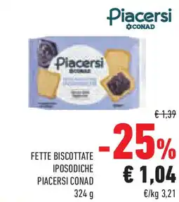 Conad Superstore Fette biscottate iposodiche PIACERSI CONAD offerta