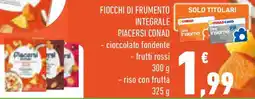 Conad Superstore Fiocchi di frumento integrale PIACERSI CONAD offerta