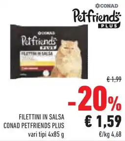 Conad Superstore Filettini in salsa CONAD PETFRIENDS PLUS offerta