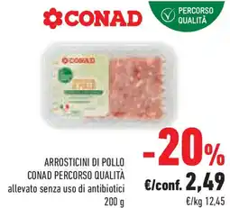 Conad Superstore Arrosticini di pollo conad percorso qualità allevato senza uso di antibiotici offerta