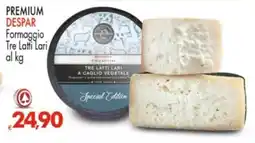Despar PREMIUM DESPAR Formaggio Tre Latti Lari offerta