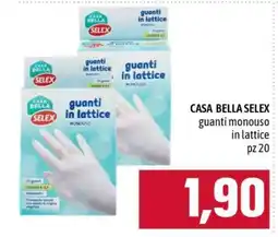 Famila CASA BELLA SELEX guanti monouso in lattice pz 20 offerta