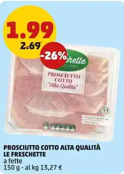 PENNY Prosciutto cotto "alta quafita" le freschette a fette offerta