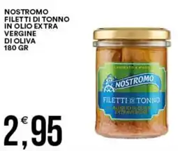 Vantaggio Cash&Carry Nostromo filetti di tonno in olio extra vergine di oliva offerta