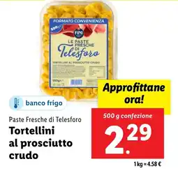 Lidl Paste Fresche di Telesforo Tortellini al prosciutto crudo offerta