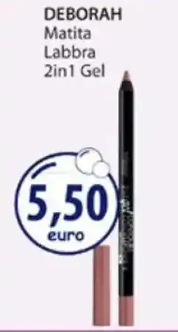 Acqua & Sapone DEBORAH Matita Labbra 2in1 Gel offerta