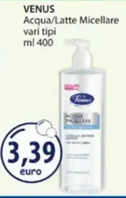 Acqua & Sapone VENUS Acqua/Latte Micellare vari tipi offerta