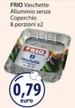 Acqua & Sapone FRIO Vaschette Alluminio senza Coperchio offerta
