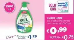 Acqua & Sapone SWEET HOME gel platti concentrato con dosatore offerta