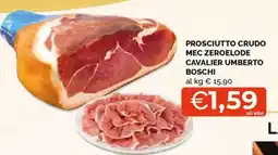 Mercatò Prosciutto crudo mec zeroelode cavalier umberto BOSCHI offerta