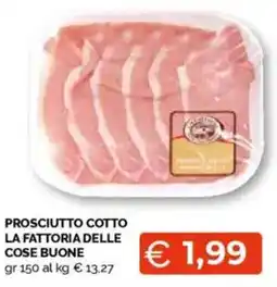 Mercatò Prosciutto cotto la fattoria delle cose buone offerta