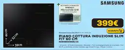 Euronics Samsung piano cottura induzione slim fit 60 cm NZ64B5045GK/U1 offerta