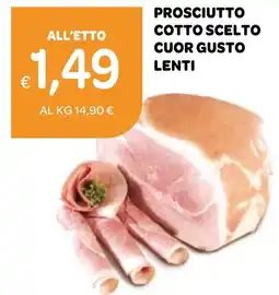 Ekom Prosciutto cotto scelto cuor gusto lenti offerta