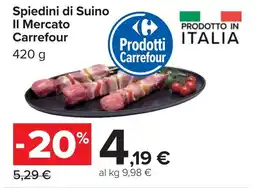 Carrefour Spiedini di Suino Il Mercato Carrefour offerta
