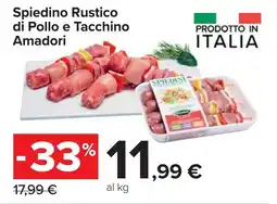 Carrefour Spiedino Rustico di Pollo e Tacchino Amadori offerta